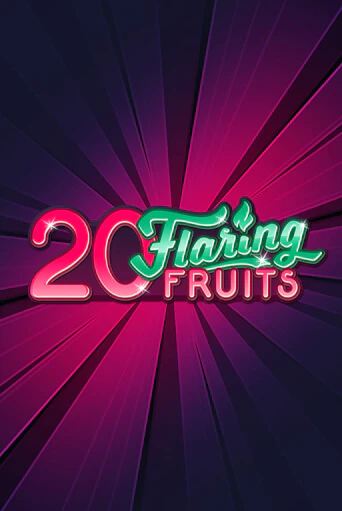 20 Flaring Fruits - играть онлайн | Клуб Джекпот - без регистрации