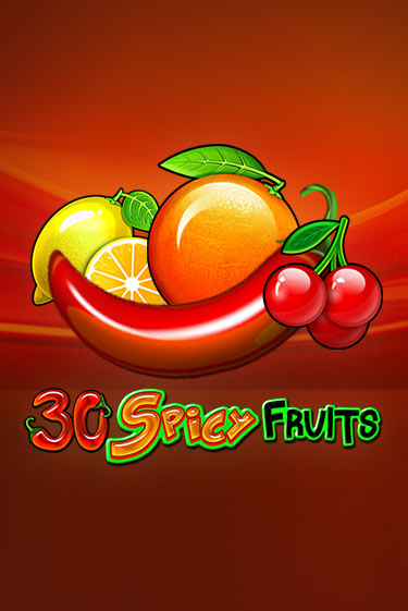 30 Spicy Fruits - играть онлайн | Клуб Джекпот - без регистрации