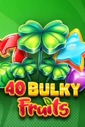 40 Bulky Fruits 6 Reels - играть онлайн | Клуб Джекпот - без регистрации