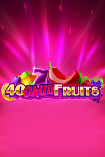 40 Chilli Fruits - играть онлайн | Клуб Джекпот - без регистрации