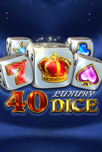 40 Luxury Dice - играть онлайн | Клуб Джекпот - без регистрации