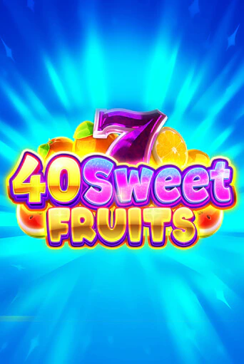 40 Sweet Fruits - играть онлайн | Клуб Джекпот - без регистрации