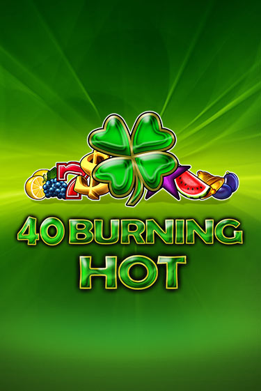 40 Burning Hot - играть онлайн | Клуб Джекпот - без регистрации