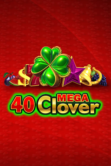 40 Mega Clover - играть онлайн | Клуб Джекпот - без регистрации