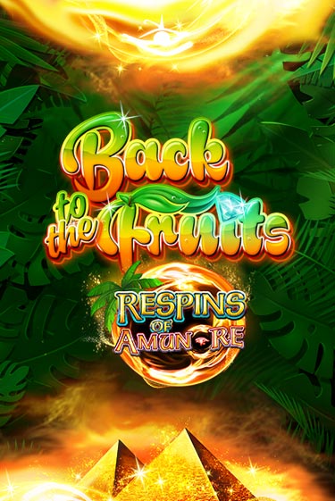 Back to the Fruits Respins of Amun Re - играть онлайн | Клуб Джекпот - без регистрации