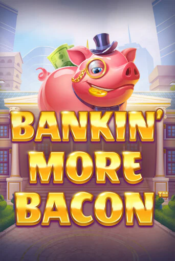 Bankin’ More Bacon - играть онлайн | Клуб Джекпот - без регистрации