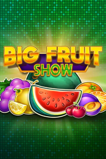 Big Fruit Show - играть онлайн | Клуб Джекпот - без регистрации