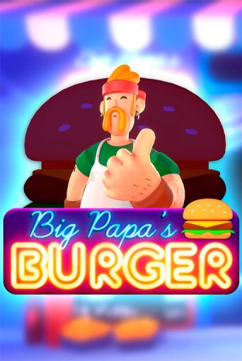 Big Papa's Burger - играть онлайн | Клуб Джекпот - без регистрации