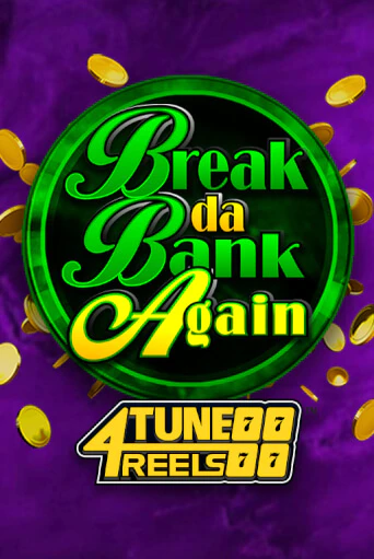 Break Da Bank Again 4Tune Reels - играть онлайн | Клуб Джекпот - без регистрации