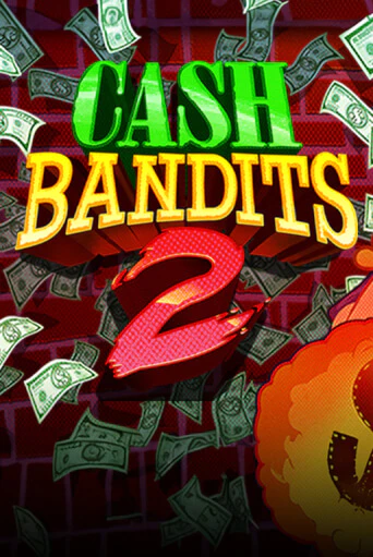 Cash Bandits 2 - играть онлайн | Клуб Джекпот - без регистрации