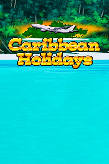 Caribbean Holidays - играть онлайн | Клуб Джекпот - без регистрации