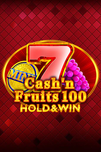 Cash'n Fruits 100 Hold And Win - играть онлайн | Клуб Джекпот - без регистрации