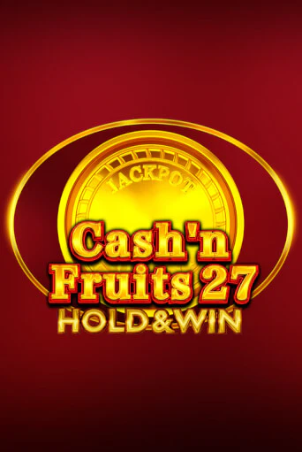 Cash'n Fruits 27 Hold And Win - играть онлайн | Клуб Джекпот - без регистрации