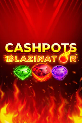 Cashpots Blazinator - играть онлайн | Клуб Джекпот - без регистрации