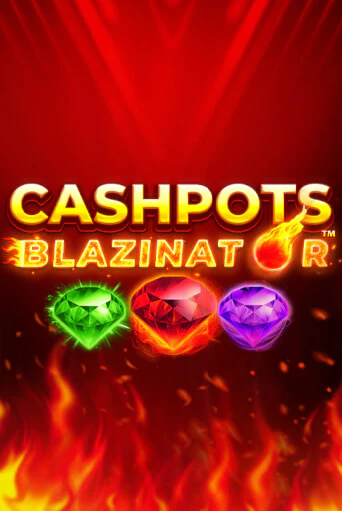 Cashpots Blazinator - играть онлайн | Клуб Джекпот - без регистрации