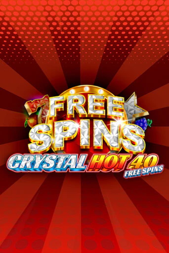 Crystal Hot 40 Free Spins - играть онлайн | Клуб Джекпот - без регистрации