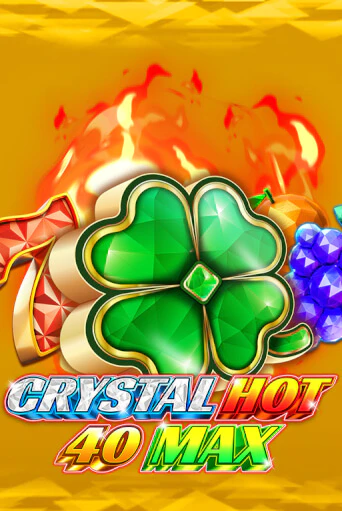 Crystal Hot 40 Max - играть онлайн | Клуб Джекпот - без регистрации