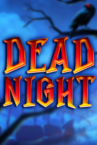 Dead Night - играть онлайн | Клуб Джекпот - без регистрации