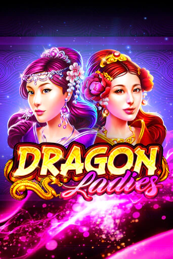 Dragon Ladies - играть онлайн | Клуб Джекпот - без регистрации