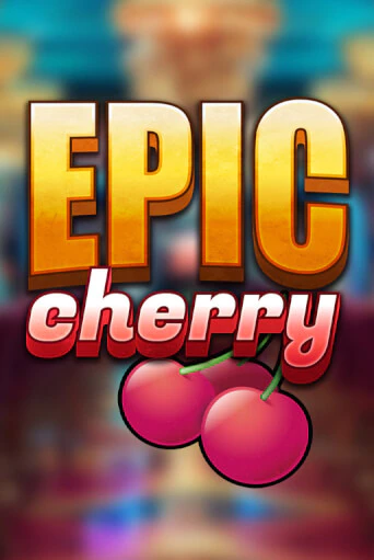 Epic Cherry1 - играть онлайн | Клуб Джекпот - без регистрации