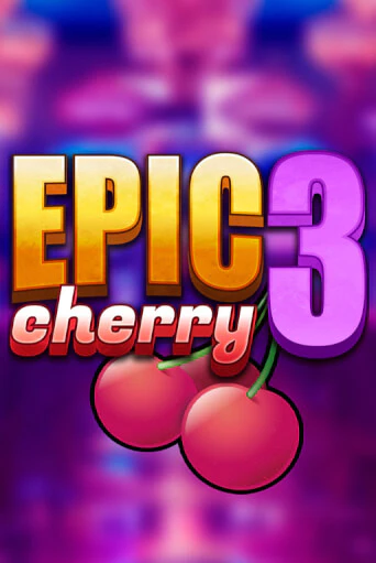 Epic Cherry 3 - играть онлайн | Клуб Джекпот - без регистрации