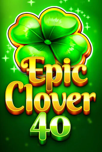 Epic Clover 40 - играть онлайн | Клуб Джекпот - без регистрации