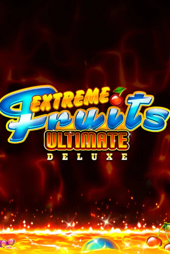 Extreme Fruits Ultimate Deluxe - играть онлайн | Клуб Джекпот - без регистрации