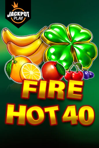 Fire Hot 40 Jackpot Play - играть онлайн | Клуб Джекпот - без регистрации