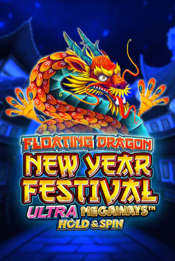 Floating Dragon New Year Festival Ultra Megaways Hold & Spin - играть онлайн | Клуб Джекпот - без регистрации