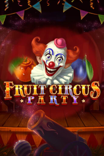 Fruit Circus Party - играть онлайн | Клуб Джекпот - без регистрации