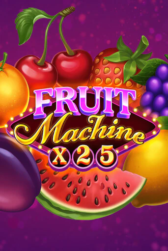 Fruit Machine x25 - играть онлайн | Клуб Джекпот - без регистрации