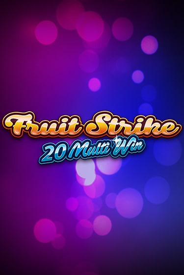 Fruit strike 20 multi win - играть онлайн | Клуб Джекпот - без регистрации