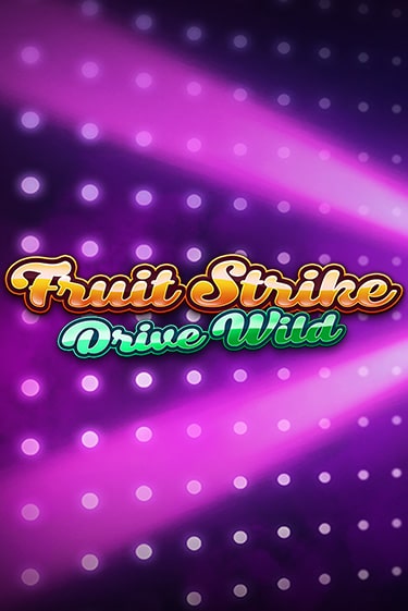 Fruit Strike: Drive Wild - играть онлайн | Клуб Джекпот - без регистрации