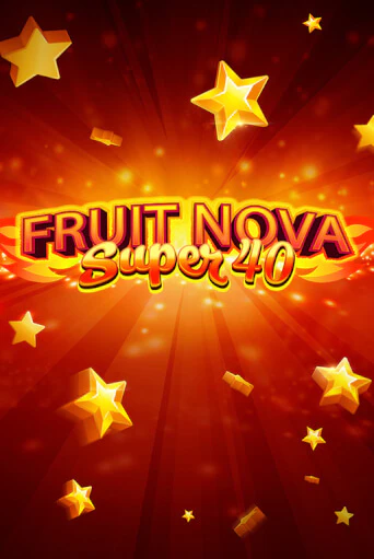 Fruit Super Nova 40 - играть онлайн | Клуб Джекпот - без регистрации