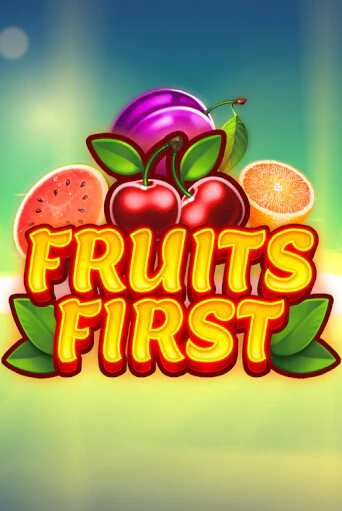 Fruits First - играть онлайн | Клуб Джекпот - без регистрации