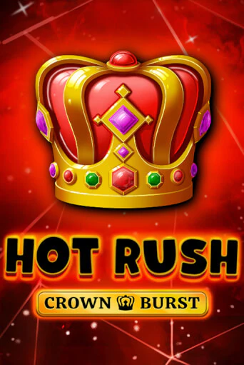 HOT RUSH: Crown Burst - играть онлайн | Клуб Джекпот - без регистрации