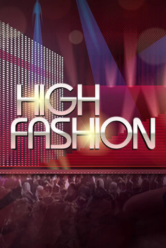 High Fashion - играть онлайн | Клуб Джекпот - без регистрации