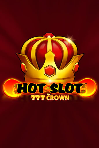 Hot Slot™: 777 Crown - играть онлайн | Клуб Джекпот - без регистрации