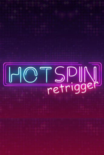 Hot Spin Retrigger - играть онлайн | Клуб Джекпот - без регистрации