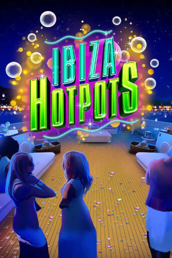 Ibiza Hotpots - играть онлайн | Клуб Джекпот - без регистрации