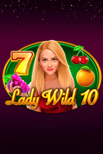 Lady Wild 10 - играть онлайн | Клуб Джекпот - без регистрации