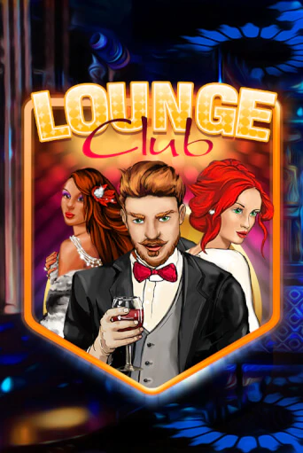 Lounge Club - играть онлайн | Клуб Джекпот - без регистрации