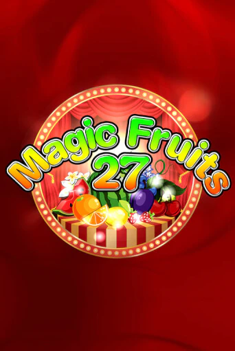 Magic Fruits 27 - играть онлайн | Клуб Джекпот - без регистрации