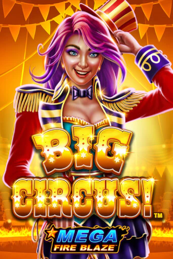 Mega Fire Blaze: Big Circus - играть онлайн | Клуб Джекпот - без регистрации