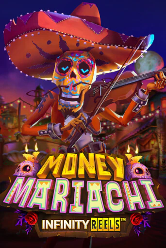 Money Mariachi Infinity Reels - играть онлайн | Клуб Джекпот - без регистрации