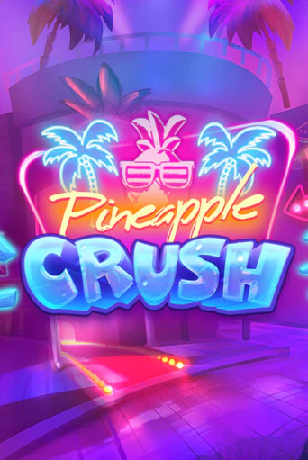 Pineapple Crush - играть онлайн | Клуб Джекпот - без регистрации