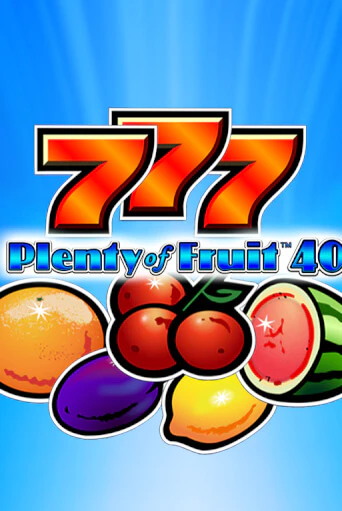 Plenty of Fruit 40 - играть онлайн | Клуб Джекпот - без регистрации