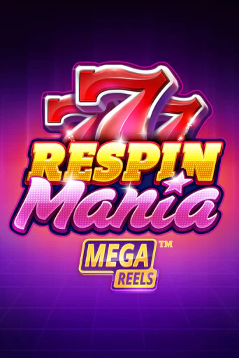 Respin Mania Mega Reels - играть онлайн | Клуб Джекпот - без регистрации