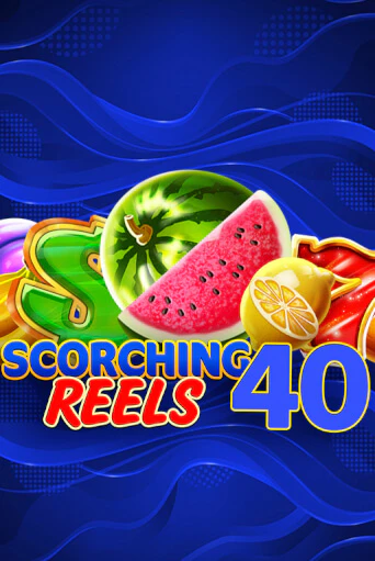 Scorching Reels 40 - играть онлайн | Клуб Джекпот - без регистрации