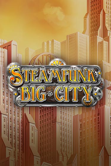 Steampunk Big City - играть онлайн | Клуб Джекпот - без регистрации